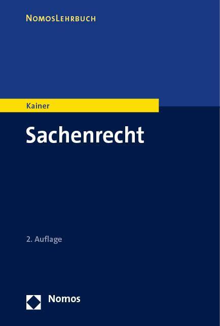 Cover: 9783848789474 | Sachenrecht | Friedemann Kainer | Taschenbuch | broschiert | 459 S.