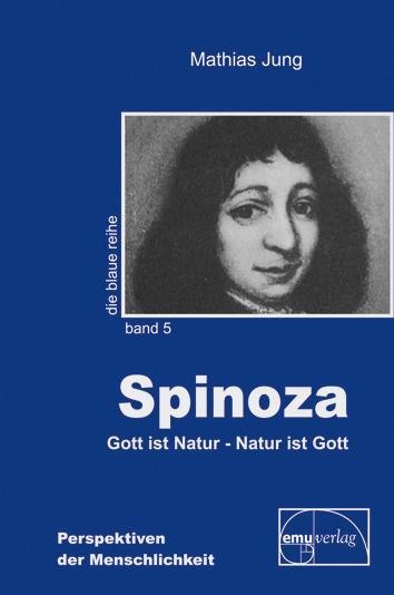 Cover: 9783891891124 | Spinoza | Gott ist Natur - Natur ist Gott | Mathias Jung | Buch | 2005