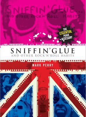 Cover: 9781915841223 | Sniffin' Glue | And Other Rock N' Roll Habits | Mark Perry | Buch