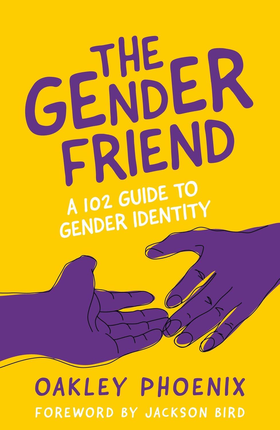 Cover: 9781839973574 | The Gender Friend | A 102 Guide to Gender Identity | Oakley Phoenix