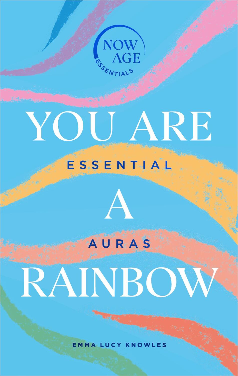 Cover: 9781529107272 | You Are a Rainbow: Essential Auras (Now Age Series) | Knowles | Buch