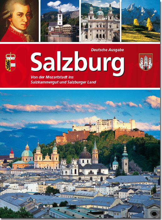 Cover: 9783902692917 | Salzburg | Von der Mozartstadt ins Salzkammergut und Salzburger Land