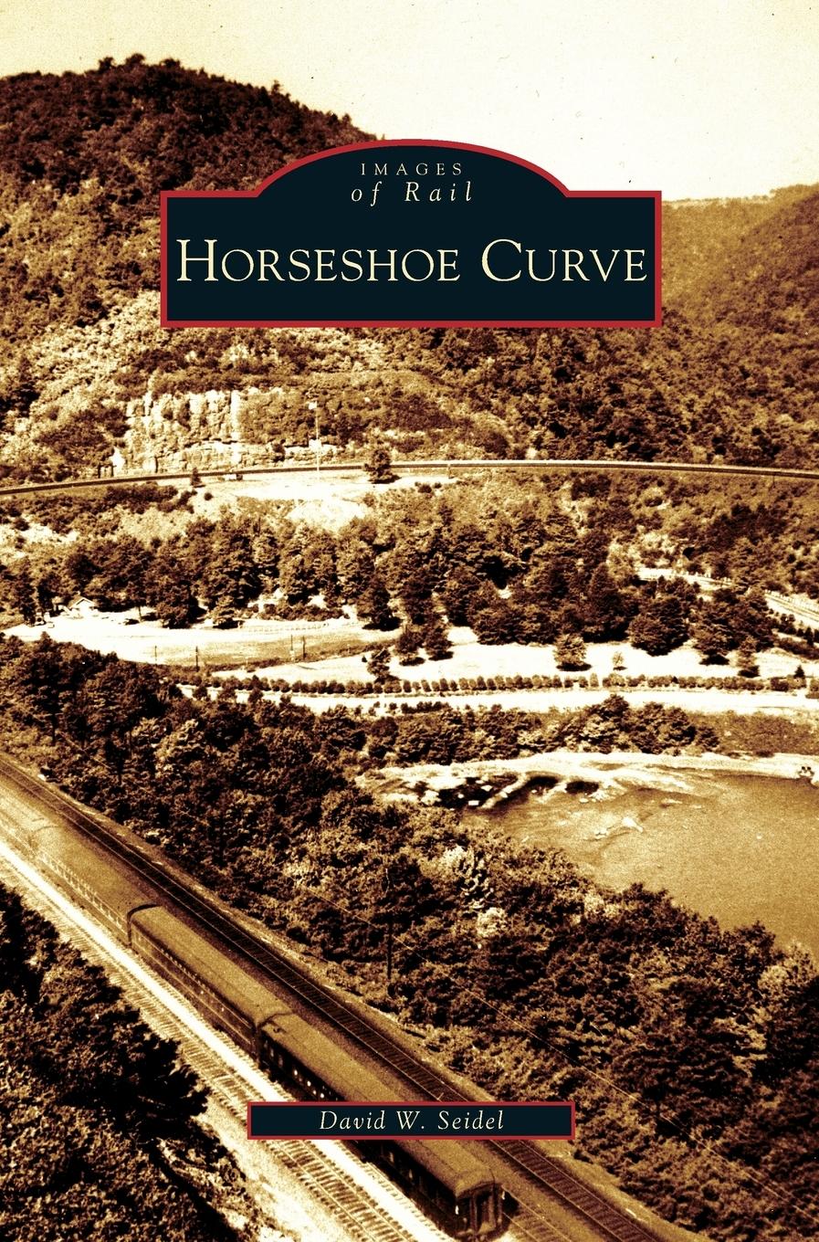 Cover: 9781531636562 | Horseshoe Curve | David W. Seidel | Buch | Englisch | 2008