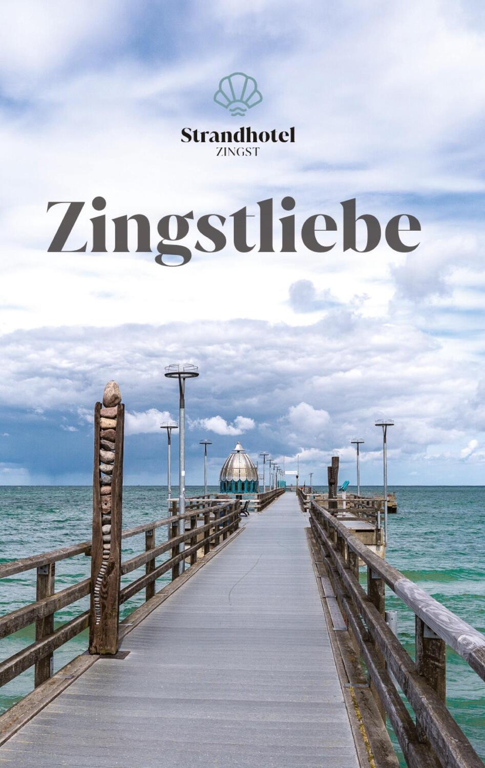 Cover: 9783347924734 | Zingstliebe | Ein Reiseführer aus Leidenschaft | Strandhotel Zingst