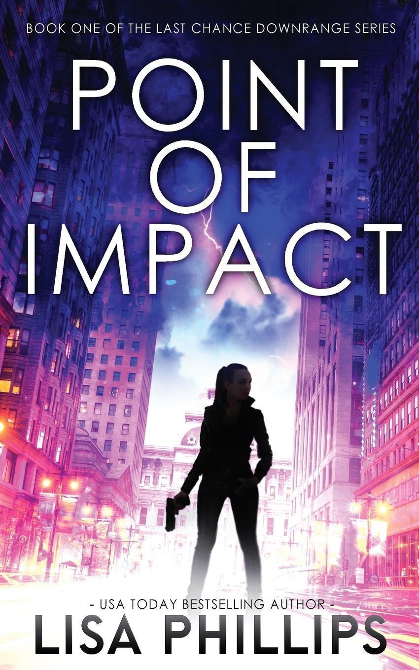 Cover: 9798885521215 | Point of Impact | Lisa Phillips | Taschenbuch | Last Chance Downrange