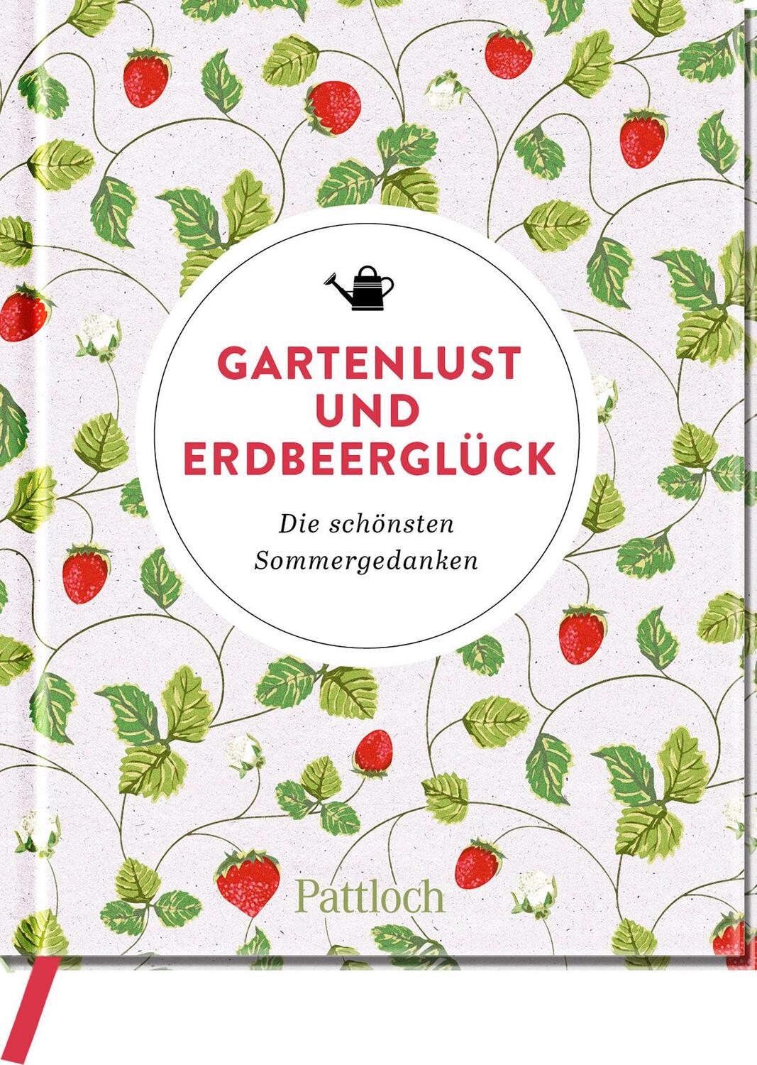 Cover: 9783629008091 | Gartenlust und Erdbeerglück | Die schönsten Sommergedanken | Verlag