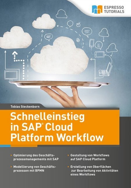 Cover: 9783960123804 | Schnelleinstieg in SAP Cloud Platform Workflow | Tobias Steckenborn