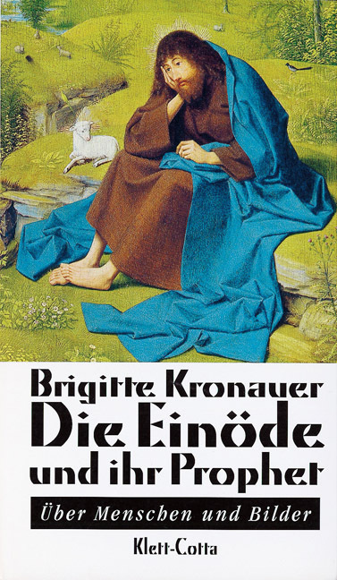 Cover: 9783608934069 | Die Einöde und ihr Prophet | Über Menschen und Bilder | Kronauer