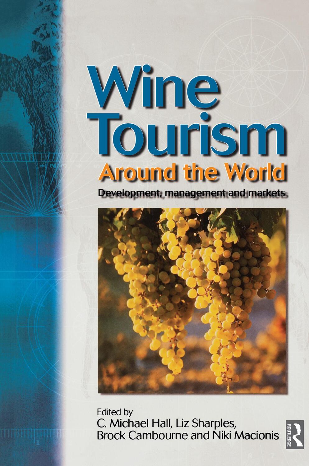 Cover: 9780750654661 | Wine Tourism Around the World | Development, Management and Markets