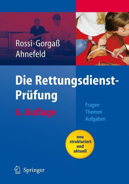 Cover: 9783540466567 | Die Rettungsdienst-Prüfung | Fragen, Themen, Aufgaben | Rossi (u. a.)