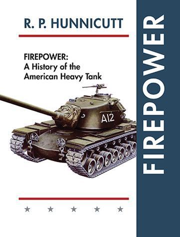 Cover: 9781635615036 | Firepower | A History of the American Heavy Tank | R. P. Hunnicutt