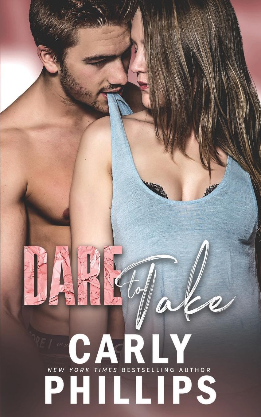 Cover: 9781954166646 | Dare to Take | Carly Phillips | Taschenbuch | Dare to Love | Paperback