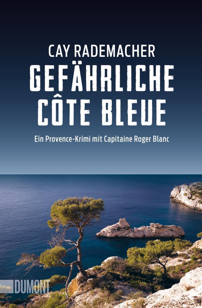 Cover: 9783832162832 | Gefährliche Côte Bleue | Ein Provence-Krimi mit Capitaine Roger Blanc