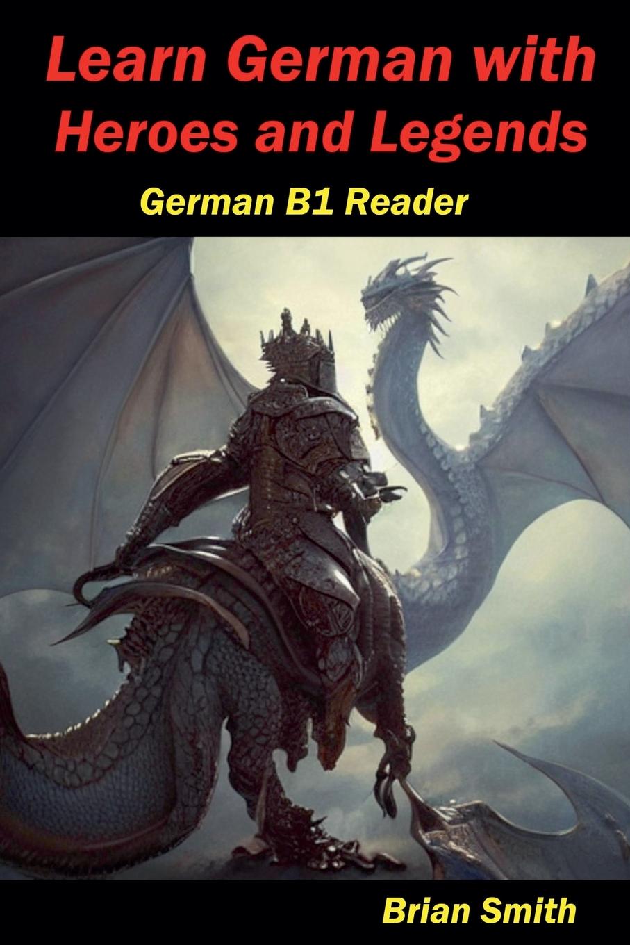 Cover: 9798227161109 | Learn German with Heroes and Legends | Brian Smith | Taschenbuch