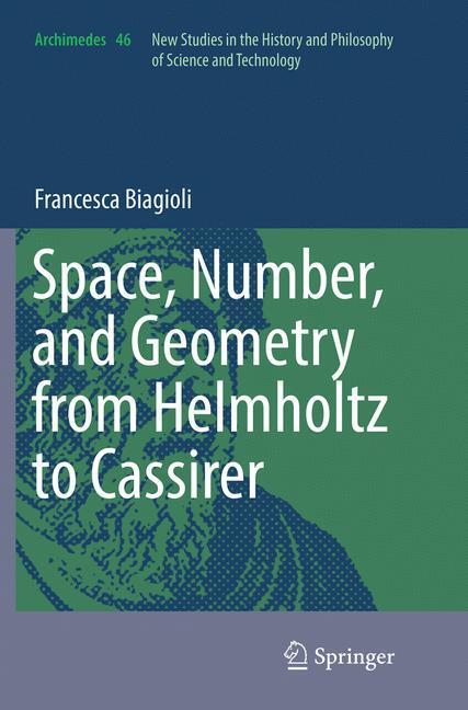 Cover: 9783319811161 | Space, Number, and Geometry from Helmholtz to Cassirer | Biagioli | XX