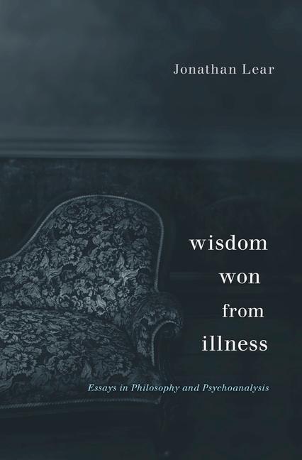 Cover: 9780674967847 | Wisdom Won from Illness | Essays in Philosophy and Psychoanalysis