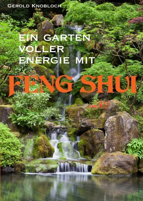 Cover: 9783990846995 | Ein Garten voller Energie mit Feng Shui | Gerold Knobloch | Buch