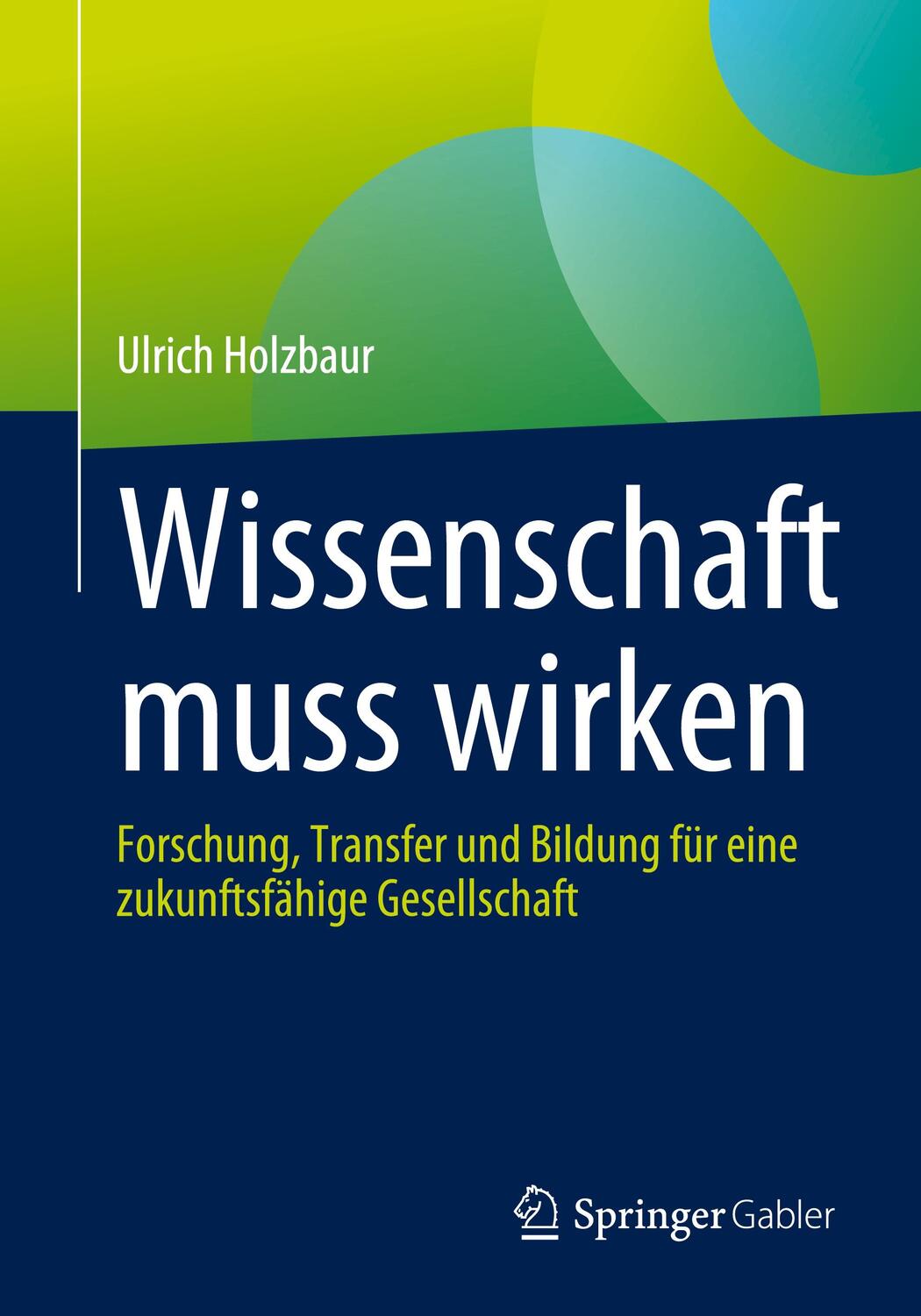 Cover: 9783658419073 | Wissenschaft muss wirken | Ulrich Holzbaur | Taschenbuch | Paperback