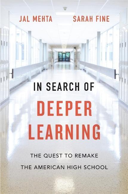 Cover: 9780674988392 | In Search of Deeper Learning: The Quest to Remake the American High...