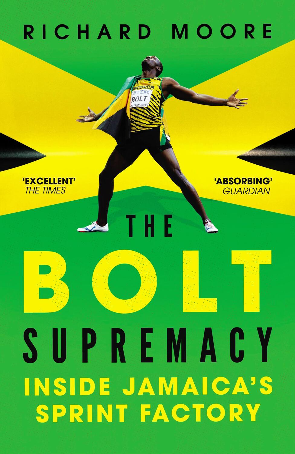 Cover: 9780224092319 | The Bolt Supremacy | Inside Jamaica's Sprint Factory | Richard Moore