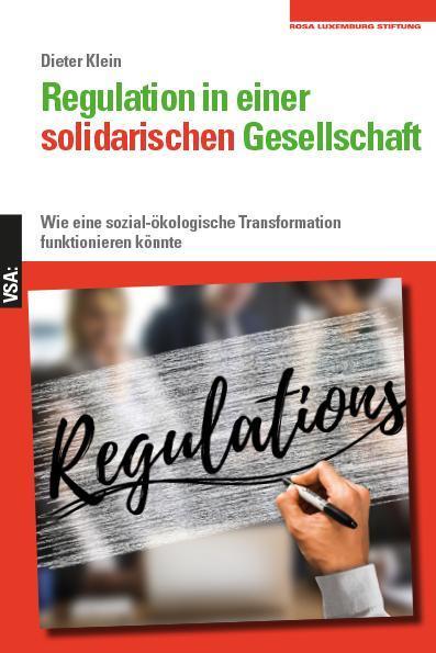 Cover: 9783964881175 | Regulation in einer solidarischen Gesellschaft | Dieter Klein | Buch
