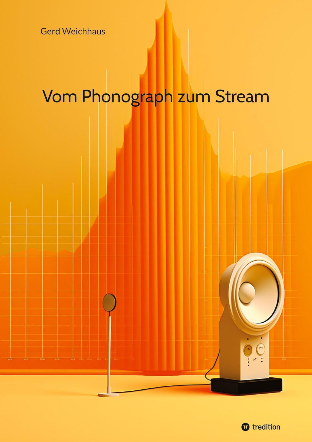 Cover: 9783347969421 | Vom Phonograph zum Stream | Gerd Weichhaus | Taschenbuch | Paperback