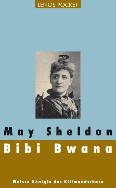 Cover: 9783857877674 | Bibi Bwana | May Sheldon | Taschenbuch | 332 S. | Deutsch | 2014