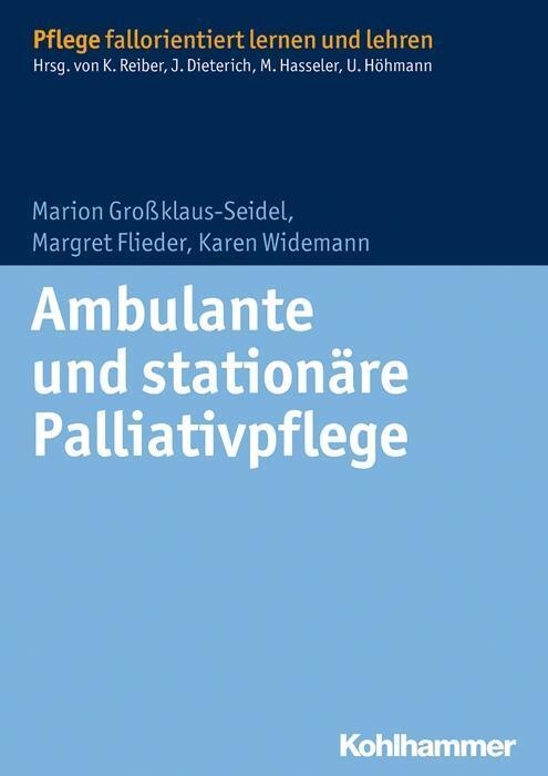 Cover: 9783170223974 | Ambulante und stationäre Palliativpflege | Großklaus-Seidel (u. a.)