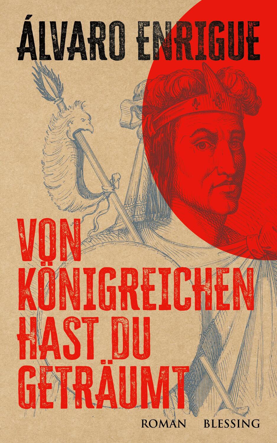 Cover: 9783896677501 | Von Königreichen hast du geträumt | Roman | Álvaro Enrigue | Buch
