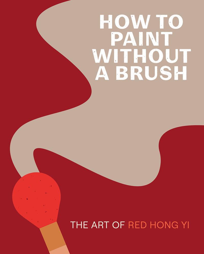 Cover: 9781419761959 | How to Paint Without a Brush | The Art of Red Hong Yi | Red Hong Yi