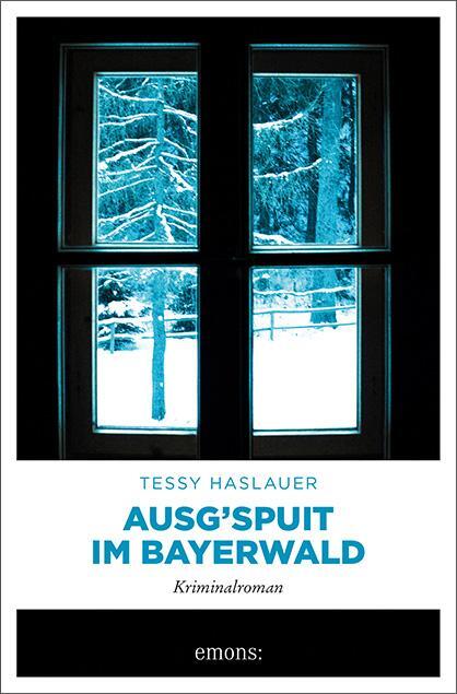 Cover: 9783740811242 | Ausg'spuit im Bayerwald | Kriminalroman | Tessy Haslauer | Taschenbuch