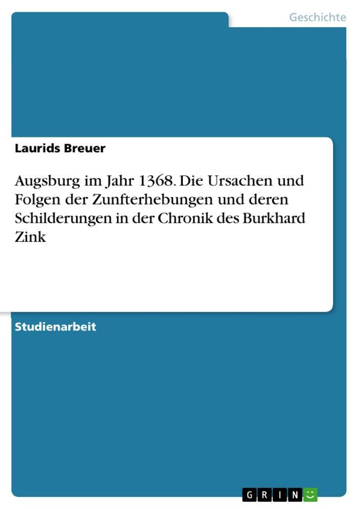 Cover: 9783668501577 | Augsburg im Jahr 1368. Die Ursachen und Folgen der Zunfterhebungen...
