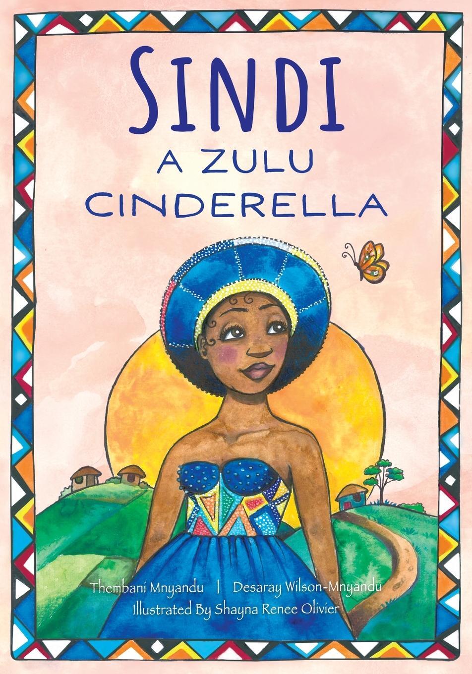 Cover: 9781736525272 | Sindi | A Zulu Cinderella | Thembani Mnyandu (u. a.) | Taschenbuch