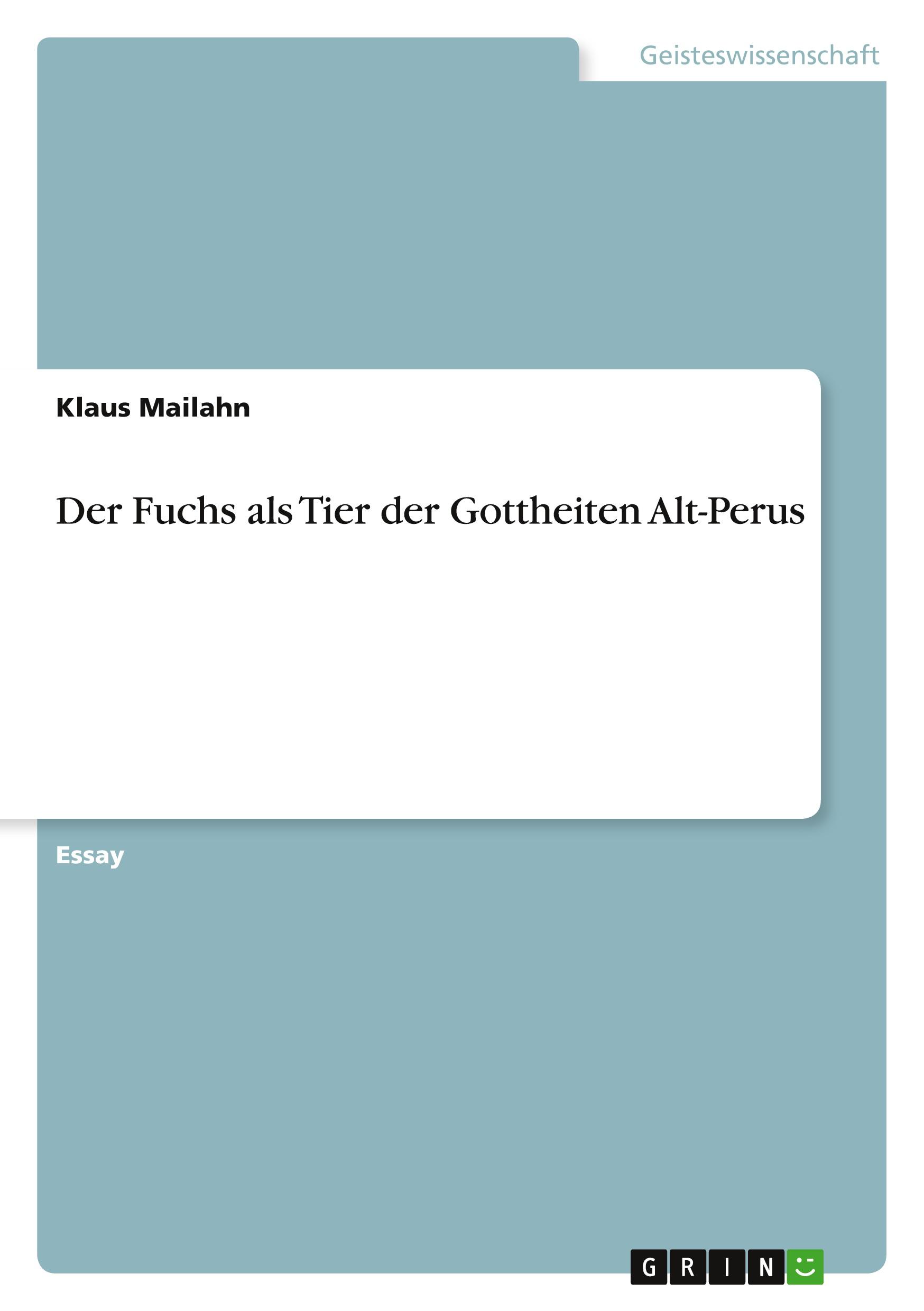 Cover: 9783640421619 | Der Fuchs als Tier der Gottheiten Alt-Perus | Klaus Mailahn | Buch