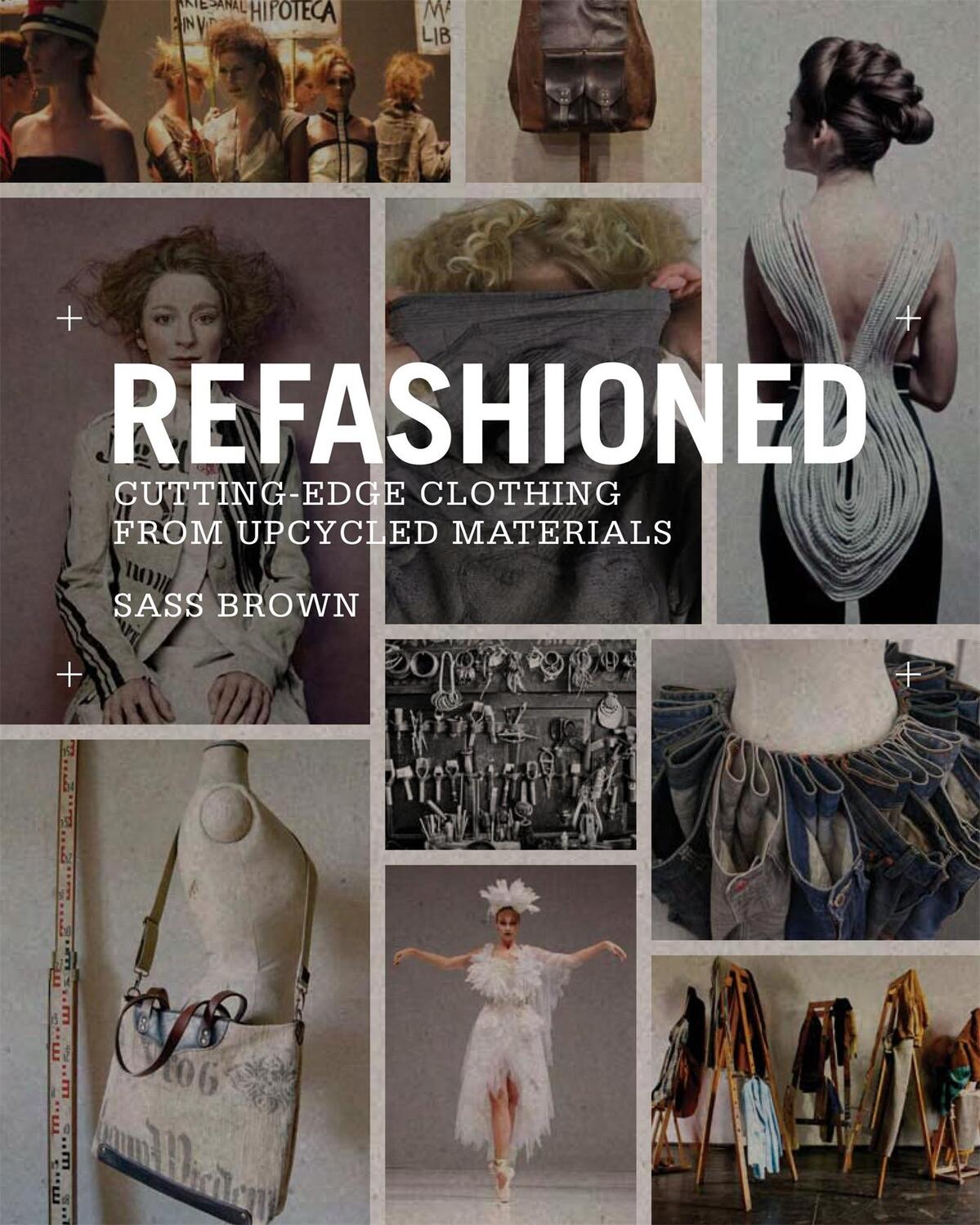 Cover: 9781780673011 | ReFashioned | Cutting-Edge Clothing from Upcycled Materials | Brown
