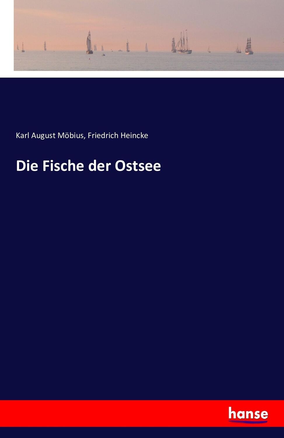 Cover: 9783742809001 | Die Fische der Ostsee | Karl August Möbius (u. a.) | Taschenbuch