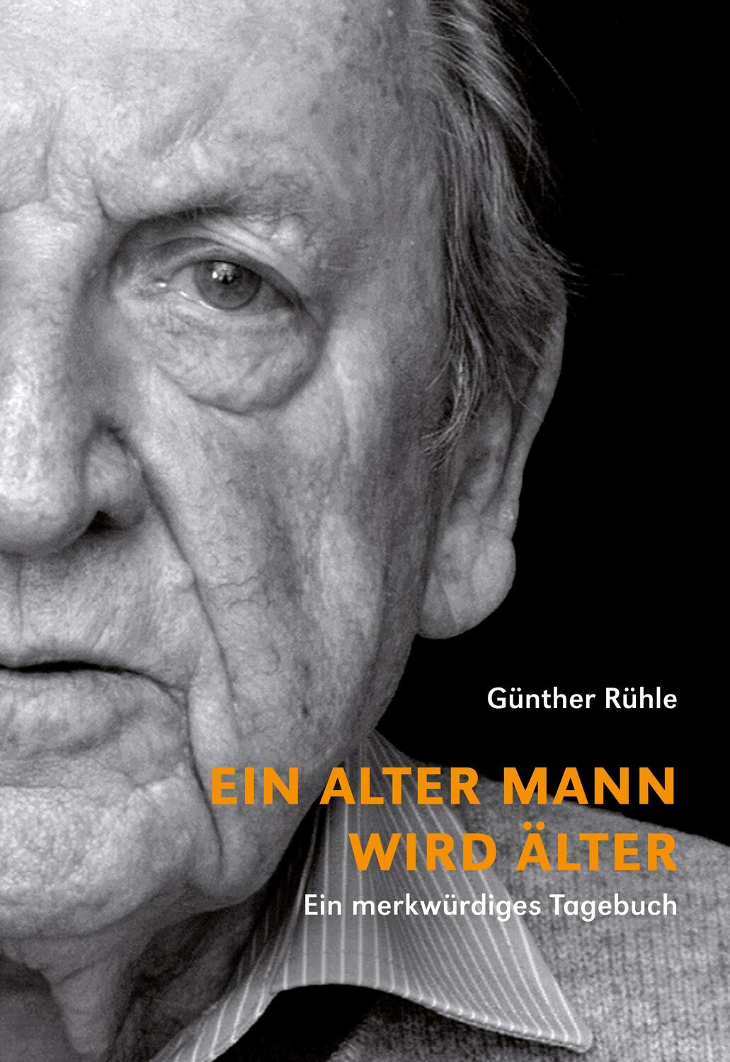 Cover: 9783895815768 | Ein alter Mann wird älter | Ein merkwürdiges Tagebuch | Günther Rühle