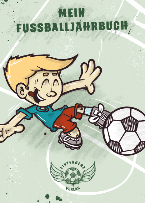 Cover: 9783863911669 | Mein Fußballjahrbuch | Dominik Kirst | Taschenbuch | 2016 | Fintenherz