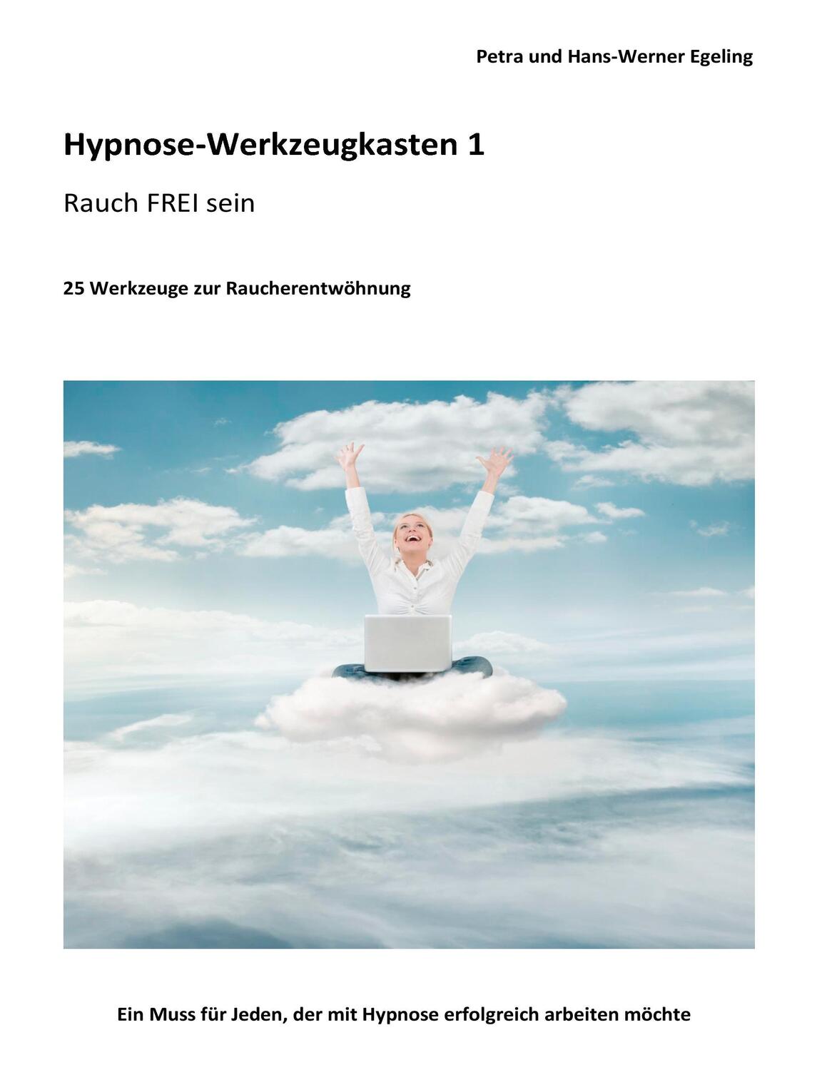 Cover: 9783732288915 | Hypnose-Werkzeugkasten 1 - Rauch FREI sein | Petra Egeling (u. a.)