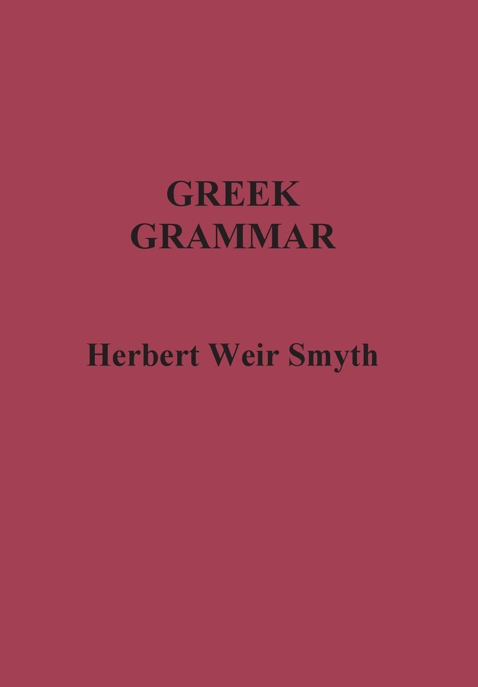 Cover: 9781781394205 | Greek Grammar | Herbert Weir Smyth | Buch | Englisch | 2014