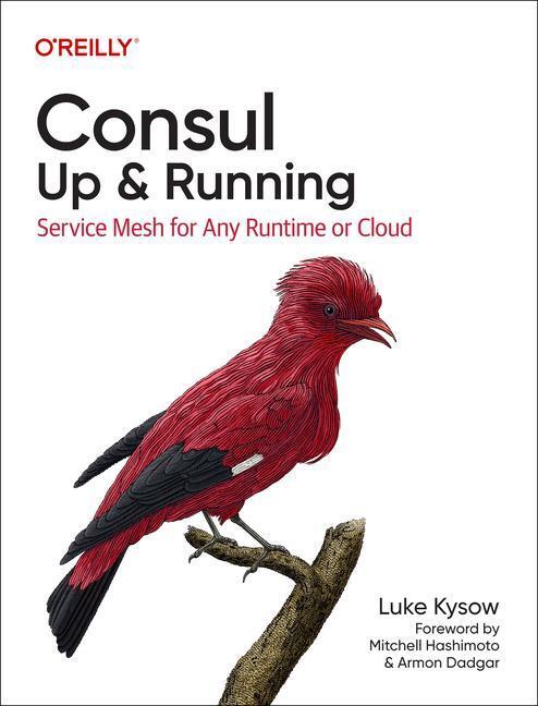 Cover: 9781098106140 | Consul: Up and Running: Service Mesh for Any Runtime or Cloud | Kysow