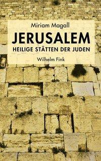 Cover: 9783770550395 | Jerusalem - Heilige Stätten der Juden | Miriam Magall | Taschenbuch