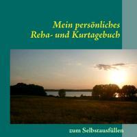 Cover: 9783844802986 | Mein persönliches Reha- und Kurtagebuch | Michael Bergmann | Buch