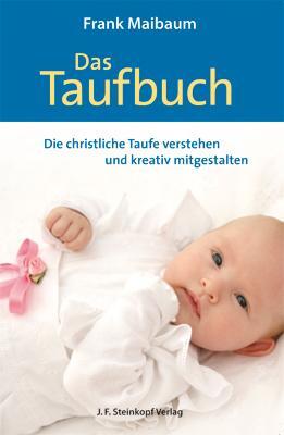 Cover: 9783798408258 | Das Taufbuch | Frank Maibaum | Taschenbuch | 128 S. | Deutsch | 2006