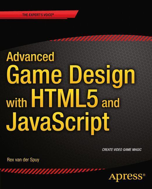 Bild: 9781430258001 | AdvancED Game Design with HTML5 and JavaScript | Rex van der Spuy