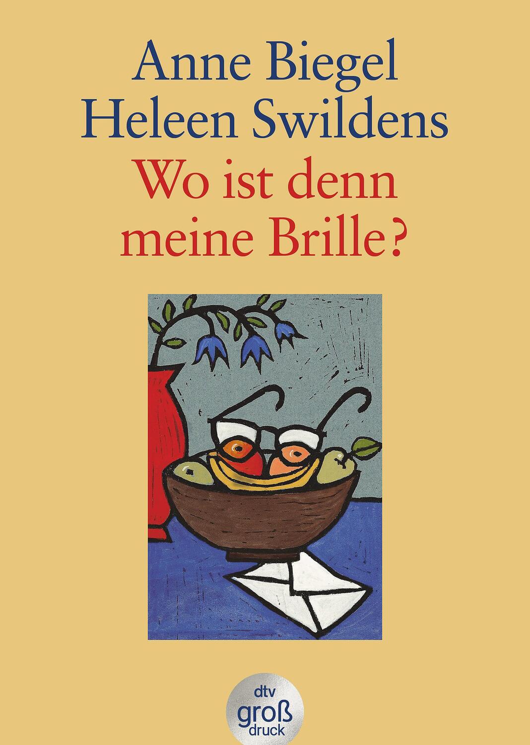 Cover: 9783423251006 | Wo ist denn meine Brille? Großdruck | Anne Biegel (u. a.) | Buch