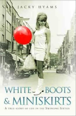 Cover: 9781782190141 | White Boots and Miniskirts | Jacky Hyams | Taschenbuch | Englisch