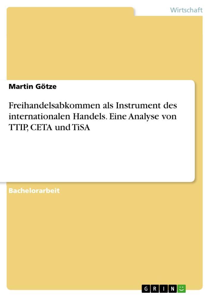 Cover: 9783668485792 | Freihandelsabkommen als Instrument des internationalen Handels....