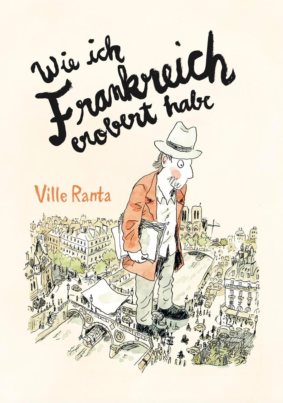 Cover: 9783956404504 | Wie ich Frankreich erobert habe | Ville Ranta | Buch | 164 S. | 2025