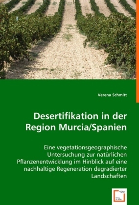 Cover: 9783639020083 | Desertifikation in der Region Murcia/Spanien | Verena Schmitt | Buch
